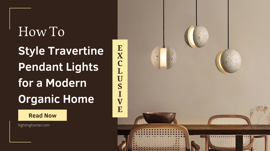 Style Travertine Pendant Lights for a Modern Organic Home