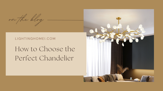 How to Choose the Perfect Chandelier for Every Room in Your Home