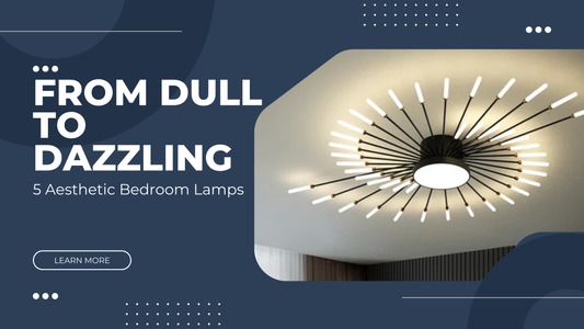 From Dull to Dazzling: 5 Aesthetic Bedroom Lamps